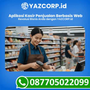 Aplikasi Kasir Penjualan Berbasis Web Revolusi Bisnis Anda dengan YAZCORP.id