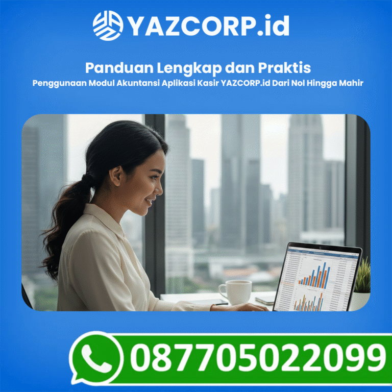 Panduan Lengkap dan Praktis Penggunaan Modul Akuntansi Aplikasi Kasir YAZCORP.id Dari Nol Hingga Mahir