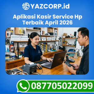 Aplikasi Kasir Service Hp Terbaik April 2026 Bisa Custom Kebutuhan Bisnis Anda!