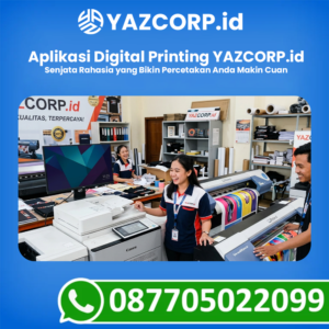 Aplikasi Digital Printing YAZCORP.id Adalah “Senjata Rahasia” yang Bikin Percetakan Anda Makin Cuan